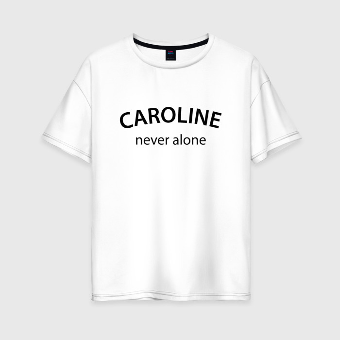 Женская футболка хлопок Oversize Caroline never alone   motto фото