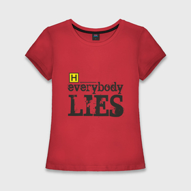 Женская футболка хлопок Slim с принтом Хаус в Екатеринбурге,  |  | everybody lies | haus | house | все лгут | доктор | хауз | хаус | хью лори