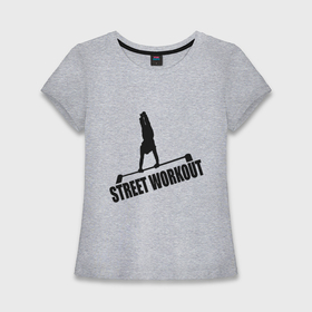 Женская футболка хлопок Slim с принтом Street Workout S в Белгороде,  |  | street workout | street workout s | стрит воркаут