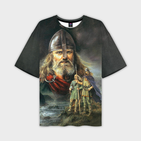 Мужская футболка oversize 3D с принтом Богатырь славянский ,  |  | богатырь | древняя | князь | патриот | патриотизм | россия | русич | русь | святая