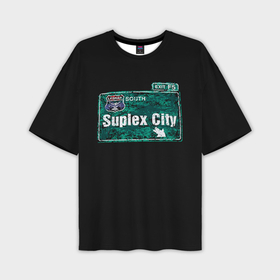 Мужская футболка oversize 3D с принтом Suplex city ,  |  | fear | fury | wwe | рестлер
