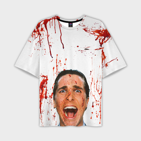 Мужская футболка oversize 3D с принтом Американский психопат кричит в Белгороде,  |  | кристиан бэйл | псих | психопат | ужасы