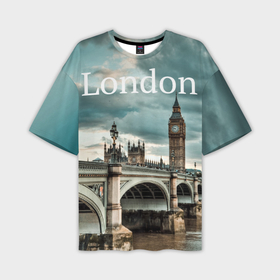 Мужская футболка oversize 3D с принтом London ,  |  | england | london | vjcn. биг бен | англия | британия | великобритания | владычица морей | город | гостеприимный | дождей | клевый | красивый | лилия | лондон | на темзе | окна | прикольный | столица | тауэр
