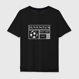 Мужская футболка хлопок Oversize с принтом Juventus - EST.1897 в Тюмени, 100% хлопок | свободный крой, круглый ворот, “спинка” длиннее передней части | 0x000000123 | juve | juventus | юве | ювентус