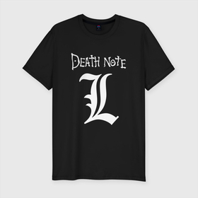 Мужская футболка хлопок Slim с принтом L Death Note в Санкт-Петербурге, 92% хлопок, 8% лайкра | приталенный силуэт, круглый вырез ворота, длина до линии бедра, короткий рукав | death note | kira | ryuk | кира | рюк