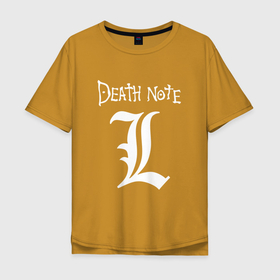 Мужская футболка хлопок Oversize с принтом L Death Note в Кировске, 100% хлопок | свободный крой, круглый ворот, “спинка” длиннее передней части | death note | kira | ryuk | кира | рюк