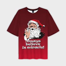 Мужская футболка OVERSIZE 3D с принтом Всегда верь в чудо в Курске,  |  | creative | design | holiday | merry christmas | russia | style | дизайн | креатив | новый год | праздник | рождество | россия | чудо