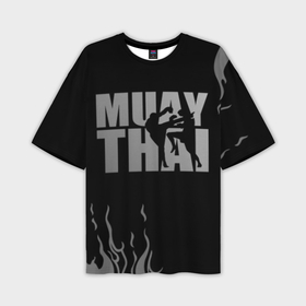 Мужская футболка oversize 3D с принтом Muay Thai ,  |  | fight | muay thai | thai boxing | ufc | бокс | ката | кикбоксин | лаос | лоу кик | муай | мьянма | поединок | таиланд | тай | тайский | таолу