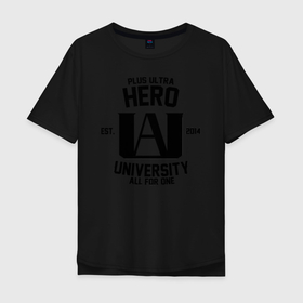Мужская футболка хлопок Oversize с принтом MHA   PLUS ULTRA HERO UNIVERSITY в Петрозаводске, 100% хлопок | свободный крой, круглый ворот, “спинка” длиннее передней части | anime | bakugou | boku no hero academia | heroes | katsuki | manga | my hero academia | plus ultra | аниме | герои | манга | моя геройская академия | плюс ультра