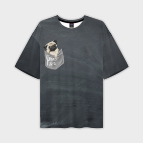 Мужская футболка oversize 3D с принтом Карманный   мопс ,  |  | Тематика изображения на принте: pug | карман | карманный мопс | малыш | милый | мопс | пес | песик | собака | собачка