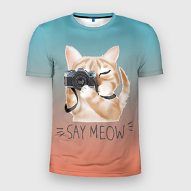 Мужская футболка 3D Slim с принтом Say Meow в Екатеринбурге, 100% полиэстер с улучшенными характеристиками | приталенный силуэт, круглая горловина, широкие плечи, сужается к линии бедра | meow | кот | котенок | котик | котики | котятка | кошка | мяу | скажи мяу | фотоаппарат | фотограф