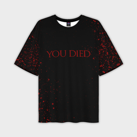 Мужская футболка oversize 3D с принтом Dark Souls you died ты умер ,  |  | dark souls | game | knight | praise the sun | дарк соулс | игры | рыцарь | темные души