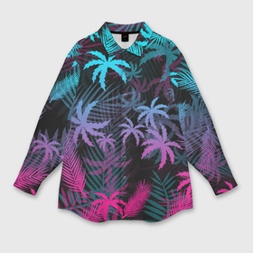 Мужская рубашка oversize 3D с принтом Неоновые пальмы neon palms в Курске,  |  | Тематика изображения на принте: hotline miami | neon | new retro wave | outrun | outrun electro | palmen | retro | retrowave | summer | synth | synthwave | tropical | лето | неон | пальмы | ретро | тропики | хотлайн майами
