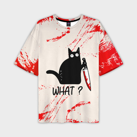 Мужская футболка oversize 3D с принтом What cat ,  |  | Тематика изображения на принте: cat | kitten | knife | what | вопрос | киса | кот | котёнок | кошак | кошка | кровь | нож | удивление | что