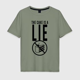 Мужская футболка хлопок Oversize с принтом Portal cake is a lie , 100% хлопок | свободный крой, круглый ворот, “спинка” длиннее передней части | aperture laboratories | glados | portal | portal 2 | valve | гладос | портал | портал 2 | челл