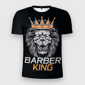 Мужская футболка 3D Slim с принтом Barber King Барбер Король , 100% полиэстер с улучшенными характеристиками | приталенный силуэт, круглая горловина, широкие плечи, сужается к линии бедра | аловацкий | барбер | барбершоп | король | лев | мужскомастер | стрижка | стрижки