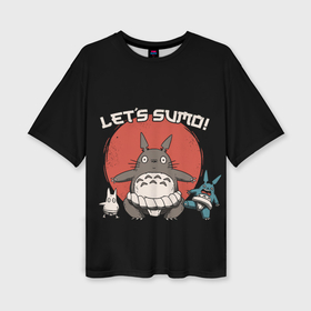 Женская футболка oversize 3D с принтом Totoro sumo ,  |  | anime | ghibli | japan | manga | totoro | аниме | манга | миядзаки | мой сосед | тоторо | япония