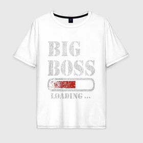 Мужская футболка хлопок Oversize с принтом Big Boss в Санкт-Петербурге, 100% хлопок | свободный крой, круглый ворот, “спинка” длиннее передней части | art | big boss | boss | inscription | loading | арт | большой босс | босс | загрузка | надпись