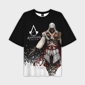 Мужская футболка oversize 3D с принтом Assassin’s Creed [04] в Кировске,  |  | Тематика изображения на принте: ezio | game | ubisoft | ассасин крид | кредо ассасина | эцио