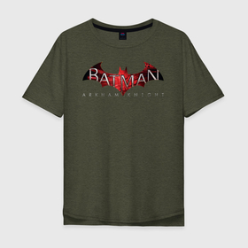 Мужская футболка хлопок Oversize с принтом Batman: Arkham Knight в Курске, 100% хлопок | свободный крой, круглый ворот, “спинка” длиннее передней части | batman | batman arkham knight | vdzabma | бэтмен | бэтмен рыцарь аркхема