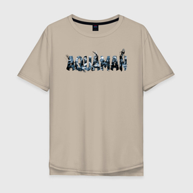 Мужская футболка хлопок Oversize с принтом AQUAMAN в Белгороде, 100% хлопок | свободный крой, круглый ворот, “спинка” длиннее передней части | aquaman | atlanna | atlantean soldier | black manta | brine king | mera | orm | vdgerir | аквамен | аквамэн | артур карри | атланта | мера