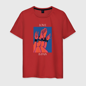 Мужская футболка хлопок с принтом Love is pain в Тюмени, 100% хлопок | прямой крой, круглый вырез горловины, длина до линии бедер, слегка спущенное плечо. | love | любовь