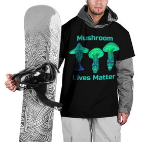 Накидка на куртку 3D с принтом Mushroom Lives Matter , 100% полиэстер |  | black lives matter | lives matter | гриб | грибнику | грибной | грибы | грибы лозунг | грибы монстры | грибы надпись | грибы неон | грибы прикол | грибы текст | злые грибы | неоновые грибы | сбор грибов