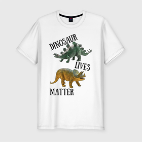 Мужская футболка хлопок Slim с принтом Dinosaur Lives Matter в Новосибирске, 92% хлопок, 8% лайкра | приталенный силуэт, круглый вырез ворота, длина до линии бедра, короткий рукав | black lives matter | lives matter | динозавр | динозавры | стегозавр | трицератопс