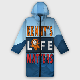 Дождевик унисекс 3D с принтом Kennys LIFE matters в Ханты-Майнсийске,  |  | Тематика изображения на принте: kenny | life matters | lives matter | south park | text | жизнь | кенни | маккормик | текст | фразы | южный парк