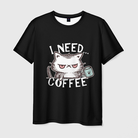 Мужская футболка 3D с принтом Кофе кот в Белгороде, 100% полиэфир | прямой крой, круглый вырез горловины, длина до линии бедер | cat | coffee | grumpy | lol | mem | need | кити | котенок | котик | кофе | кофэ | мем | мне | недовольный | нужен | прикол | смешной