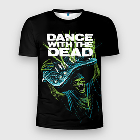 Мужская футболка 3D спортивная с принтом DANCE WITH THE DEAD в Тюмени, 100% полиэстер с улучшенными характеристиками | приталенный силуэт, круглая горловина, широкие плечи, сужается к линии бедра | dance with | dance with the dead | rock | the dead | музыка | рок