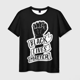 Мужская футболка 3D с принтом Black Lives Matter в Кировске, 100% полиэфир | прямой крой, круглый вырез горловины, длина до линии бедер | black | blm | lives | matter | жизни | жизнь