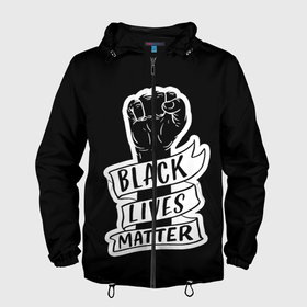 Мужская ветровка 3D с принтом Black Lives Matter в Петрозаводске, 100% полиэстер | подол и капюшон оформлены резинкой с фиксаторами, два кармана без застежек по бокам, один потайной карман на груди | Тематика изображения на принте: black | blm | lives | matter | жизни | жизнь