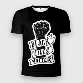 Мужская футболка 3D спортивная с принтом Black Lives Matter в Белгороде, 100% полиэстер с улучшенными характеристиками | приталенный силуэт, круглая горловина, широкие плечи, сужается к линии бедра | Тематика изображения на принте: black | blm | lives | matter | жизни | жизнь
