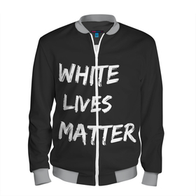 Мужской бомбер 3D с принтом White Lives Matter в Екатеринбурге, 100% полиэстер | застегивается на молнию, по бокам два кармана без застежек, по низу бомбера и на воротнике - эластичная резинка | black | blm | lives | matter | white | wlm | белые | жизни | жизнь