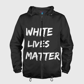 Мужская ветровка 3D с принтом White Lives Matter в Екатеринбурге, 100% полиэстер | подол и капюшон оформлены резинкой с фиксаторами, два кармана без застежек по бокам, один потайной карман на груди | black | blm | lives | matter | white | wlm | белые | жизни | жизнь