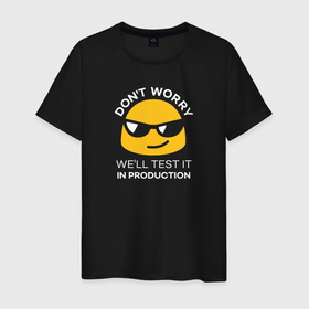 Мужская футболка хлопок с принтом Well test it in production в Рязани, 100% хлопок | прямой крой, круглый вырез горловины, длина до линии бедер, слегка спущенное плечо. | coding | it | production | programming | test | кодинг | прогер | программирование | программист