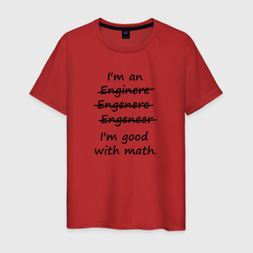 Мужская футболка хлопок с принтом Im Engeneer в Новосибирске, 100% хлопок | прямой крой, круглый вырез горловины, длина до линии бедер, слегка спущенное плечо. | Тематика изображения на принте: engineer | math | nerd | sience | инженер