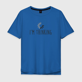 Мужская футболка хлопок Oversize с принтом im Thinking в Екатеринбурге, 100% хлопок | свободный крой, круглый ворот, “спинка” длиннее передней части | engineer | math | nerd | sience | инженер
