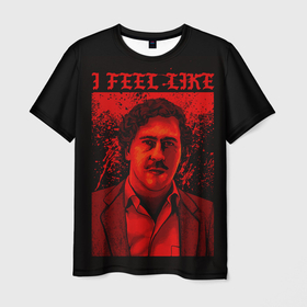 Мужская футболка 3D с принтом Пабло (I feel Like Escobar) в Новосибирске, 100% полиэфир | прямой крой, круглый вырез горловины, длина до линии бедер | барон | вещество | власть | глюк | дурман | зависимость | игла | кайф | кофеин | любовь | мак | морф | пабло | флекс | хайп