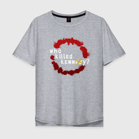 Мужская футболка хлопок Oversize с принтом Who killed Kennedy в Тюмени, 100% хлопок | свободный крой, круглый ворот, “спинка” длиннее передней части | kenny | south park | who killed | who killed kennedy | who killed kenny | кени | кенни | южный парк
