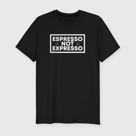 Мужская футболка хлопок Slim с принтом Espresso в Екатеринбурге, 92% хлопок, 8% лайкра | приталенный силуэт, круглый вырез ворота, длина до линии бедра, короткий рукав | barista | cofe | cofee | coffe | coffee | бариста | кофе