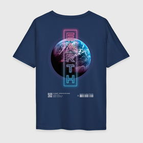 Мужская футболка хлопок Oversize с принтом EARTH (ЗЕМЛЯ) в Кировске, 100% хлопок | свободный крой, круглый ворот, “спинка” длиннее передней части | земля | коды | космос | неон | планета | розовый | синий