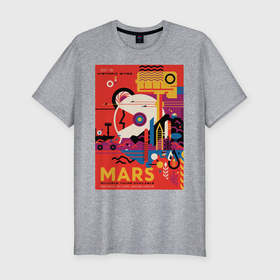 Мужская футболка премиум с принтом Марс в Курске, 92% хлопок, 8% лайкра | приталенный силуэт, круглый вырез ворота, длина до линии бедра, короткий рукав | mars | space | космос | марс | миссия | освоение
