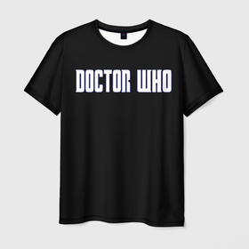 Мужская футболка 3D с принтом DOCTOR WHO в Кировске, 100% полиэфир | прямой крой, круглый вырез горловины, длина до линии бедер | doctor who | tardis | time | время | девид теннант | доктор кто | тардис