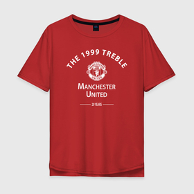 Мужская футболка хлопок Oversize с принтом Manchester United | 1999 (New 2021) в Курске, 100% хлопок | свободный крой, круглый ворот, “спинка” длиннее передней части | 0x0000000123 | man u | manchester united | манчестер юнайтед