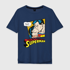 Мужская футболка хлопок Oversize с принтом He is my hero в Санкт-Петербурге, 100% хлопок | свободный крой, круглый ворот, “спинка” длиннее передней части | Тематика изображения на принте: man | steel | superman | vdzajul | супермен | супермэн
