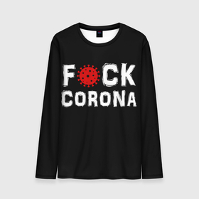 Мужской лонгслив 3D с принтом Fck corona в Екатеринбурге, 100% полиэстер | длинные рукава, круглый вырез горловины, полуприлегающий силуэт | corona | coronavirus | covid | ковид | корона | коронавирус | пандемия