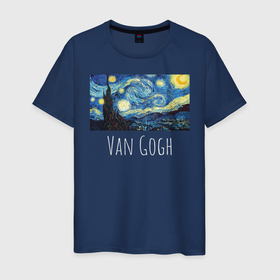 Мужская футболка хлопок с принтом Ван Гог в Екатеринбурге, 100% хлопок | прямой крой, круглый вырез горловины, длина до линии бедер, слегка спущенное плечо. | starry night | van gogh | звездная ночь | искусство | картины