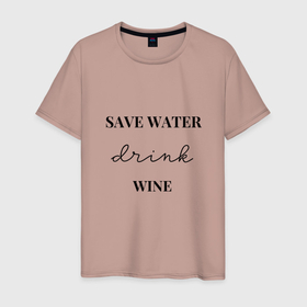 Мужская футболка хлопок с принтом Береги воду - пей вино , 100% хлопок | прямой крой, круглый вырез горловины, длина до линии бедер, слегка спущенное плечо. | береги воду   пей вино